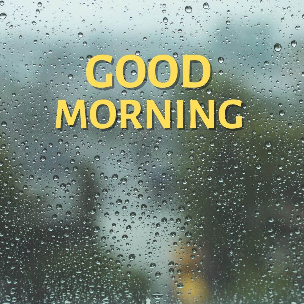 New rainy good morning Wallpaper Pics Free