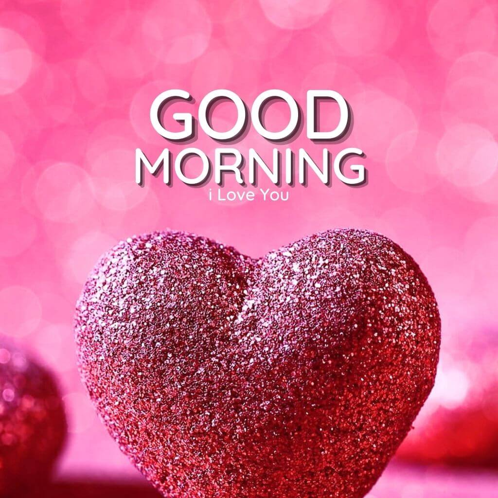 Best Quality Good Morning I Love You Images Pics new Download
