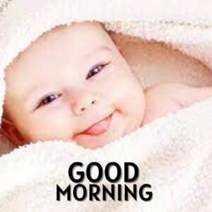 287+ Good Morning Images With Cute Baby boys & Girls