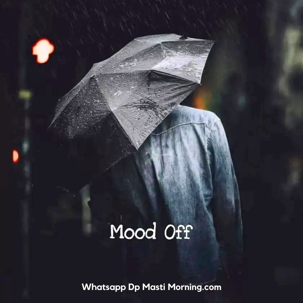 Mood Off , Mood Off DP , Mood off Images , Mood Photo , Mood Off Wallpaper 